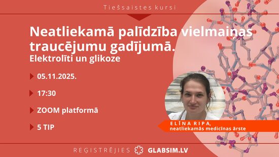 Tiešsaistes kursi "Neatliekamā palīdzība vielmaiņas traucējumu gadījumā (elektrolīti un glikoze)" 05.11.2025.